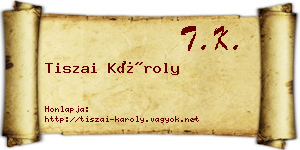 Tiszai Károly névjegykártya